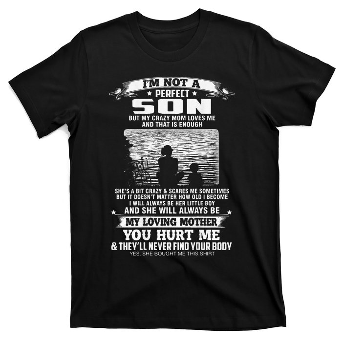 I'm Not A Perfect Son But My Crazy Mom Loves Me Mother's Day Love T-Shirt