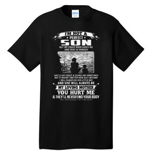 I'm Not A Perfect Son But My Crazy Mom Loves Me Mother's Day Love Tall T-Shirt