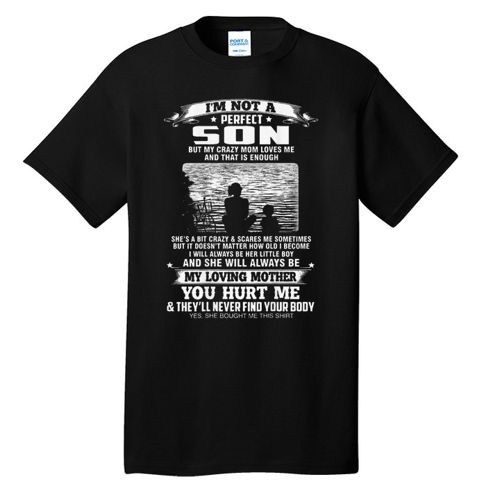 I'm Not A Perfect Son But My Crazy Mom Loves Me Mother's Day Love Tall T-Shirt