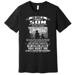 I'm Not A Perfect Son But My Crazy Mom Loves Me Mother's Day Love Premium T-Shirt