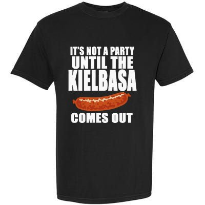 ITS NOT A PARTY UNTIL THE KIELBASA COMES OUT Funny Polish Garment-Dyed Heavyweight T-Shirt