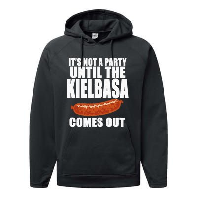 ITS NOT A PARTY UNTIL THE KIELBASA COMES OUT Funny Polish Performance Fleece Hoodie