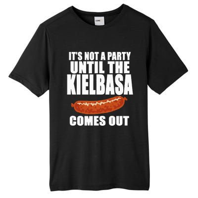 ITS NOT A PARTY UNTIL THE KIELBASA COMES OUT Funny Polish Tall Fusion ChromaSoft Performance T-Shirt