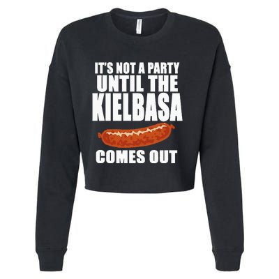 ITS NOT A PARTY UNTIL THE KIELBASA COMES OUT Funny Polish Cropped Pullover Crew