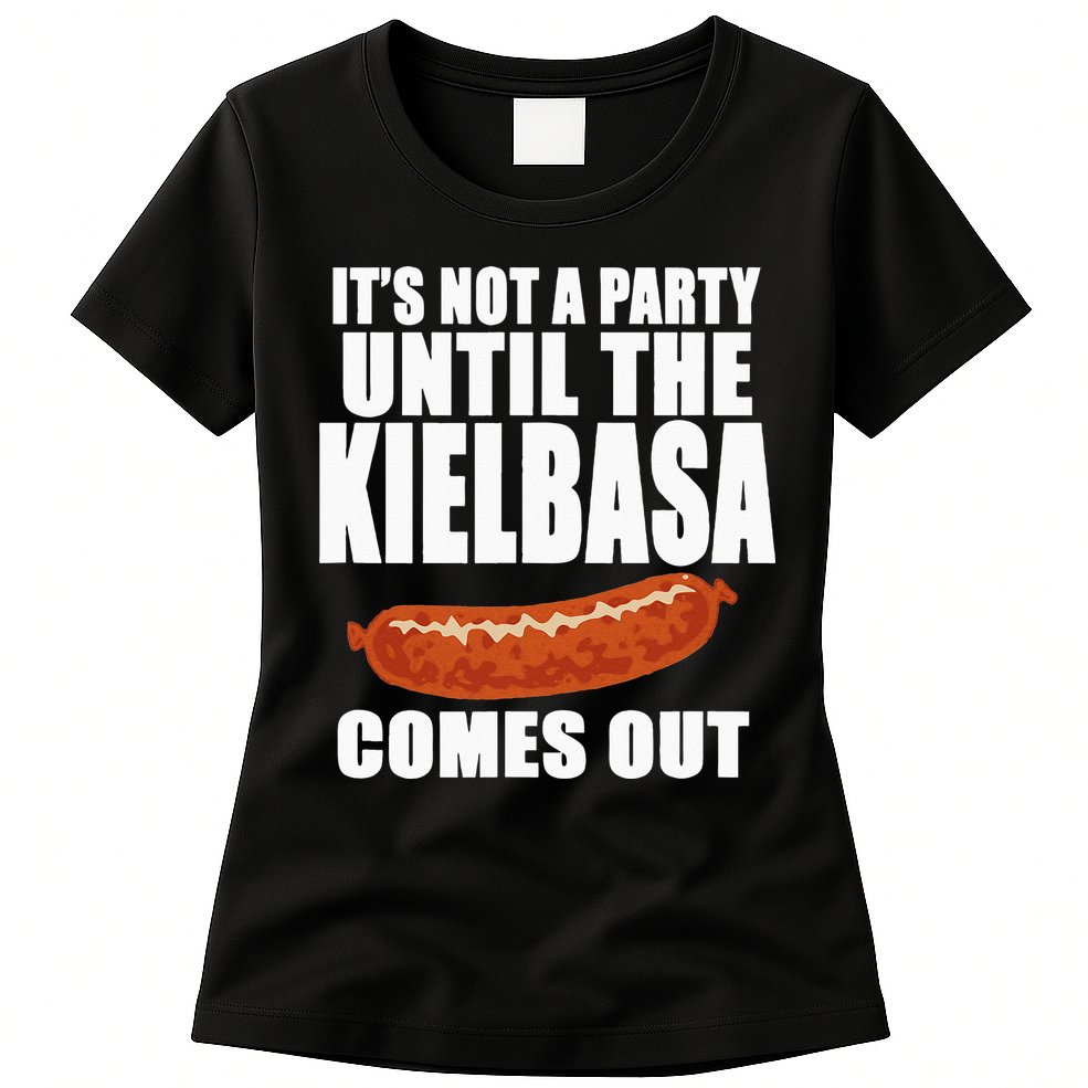 ITS NOT A PARTY UNTIL THE KIELBASA COMES OUT Funny Polish Womens T-Shirt