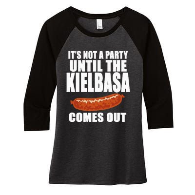 ITS NOT A PARTY UNTIL THE KIELBASA COMES OUT Funny Polish Women's Tri-Blend 3/4-Sleeve Raglan Shirt