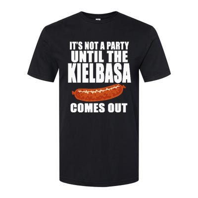 ITS NOT A PARTY UNTIL THE KIELBASA COMES OUT Funny Polish Softstyle CVC T-Shirt