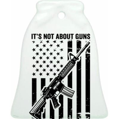 It's Not About Guns It's About Freedom Usa Ar15 Pro Gun Ceramic Bell Ornament