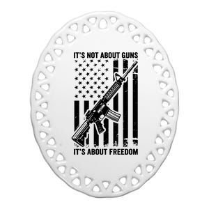 It's Not About Guns It's About Freedom Usa Ar15 Pro Gun Ceramic Oval Ornament