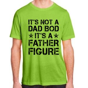 ItS Not A Dad Bod ItS A Father Figure Dad Joke Funny Adult ChromaSoft Performance T-Shirt