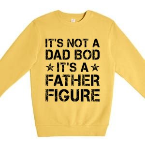 ItS Not A Dad Bod ItS A Father Figure Dad Joke Funny Premium Crewneck Sweatshirt