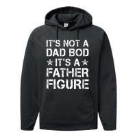 ItS Not A Dad Bod ItS A Father Figure Dad Joke Funny Performance Fleece Hoodie