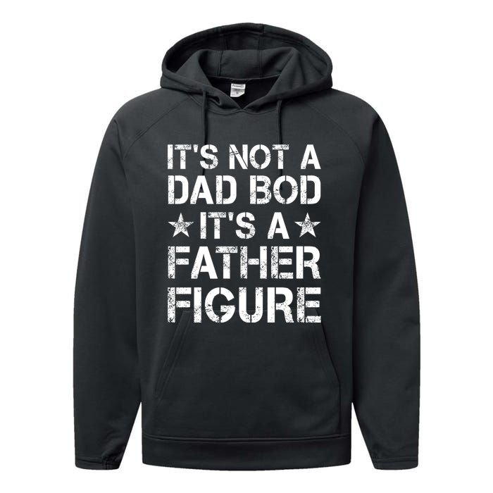 ItS Not A Dad Bod ItS A Father Figure Dad Joke Funny Performance Fleece Hoodie