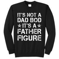 ItS Not A Dad Bod ItS A Father Figure Dad Joke Funny Tall Sweatshirt