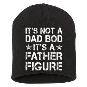 ItS Not A Dad Bod ItS A Father Figure Dad Joke Funny Short Acrylic Beanie