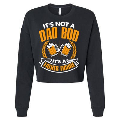 It's Not A Dad Bod It's A Father Figure Drinking Beer Cropped Pullover Crew