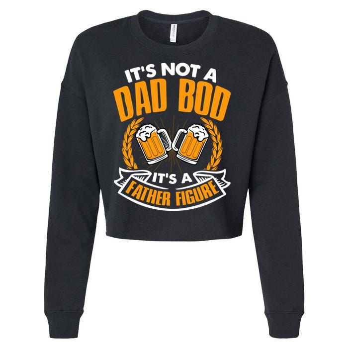 It's Not A Dad Bod It's A Father Figure Drinking Beer Cropped Pullover Crew