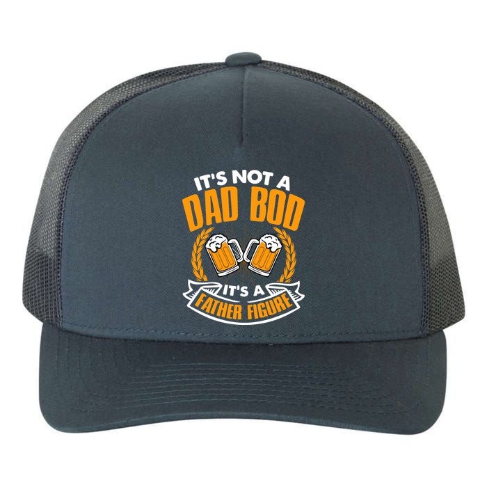 It's Not A Dad Bod It's A Father Figure Drinking Beer Yupoong Adult 5-Panel Trucker Hat