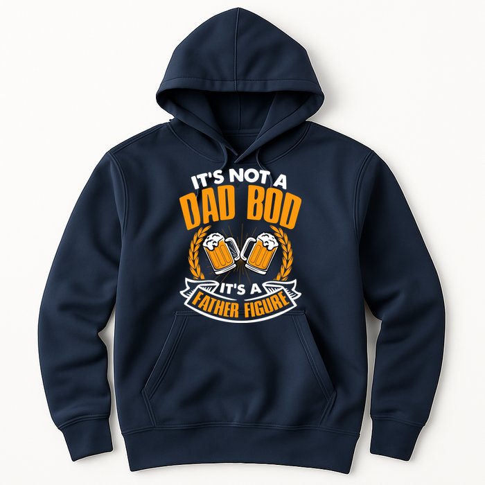 It's Not A Dad Bod It's A Father Figure Drinking Beer Hoodie