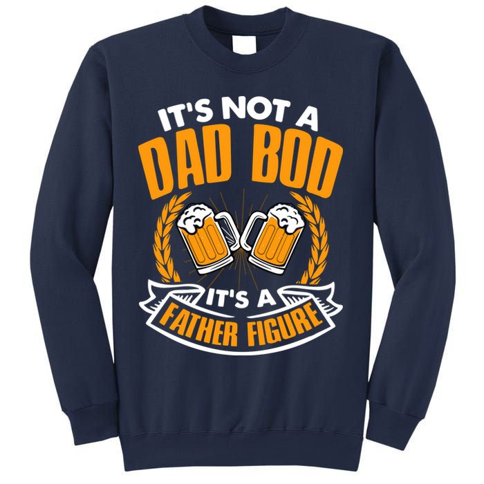 It's Not A Dad Bod It's A Father Figure Drinking Beer Sweatshirt
