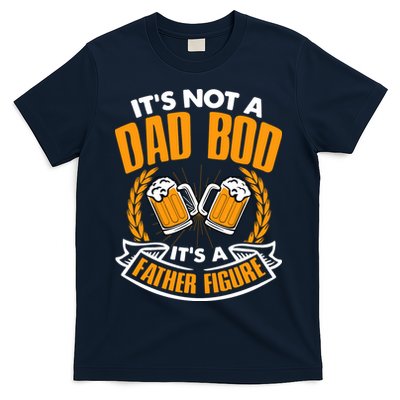 It's Not A Dad Bod It's A Father Figure Drinking Beer T-Shirt