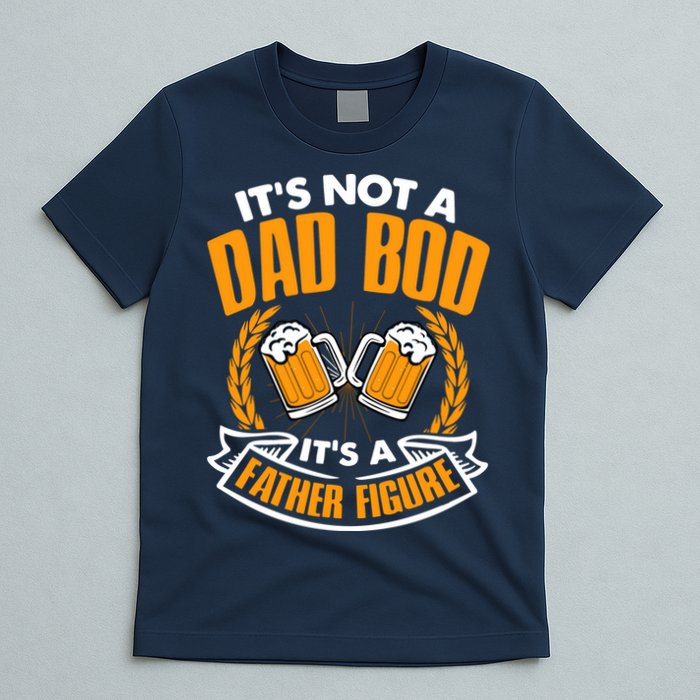 It's Not A Dad Bod It's A Father Figure Drinking Beer T-Shirt
