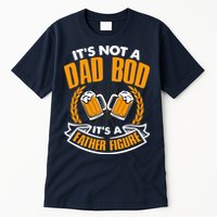 It's Not A Dad Bod It's A Father Figure Drinking Beer Tall T-Shirt