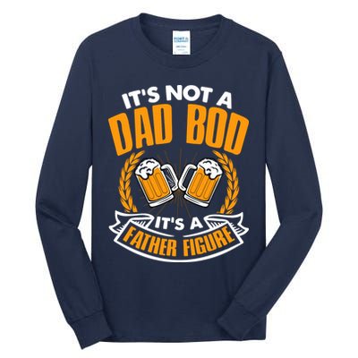 It's Not A Dad Bod It's A Father Figure Drinking Beer Tall Long Sleeve T-Shirt