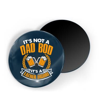 It's Not A Dad Bod It's A Father Figure Drinking Beer Magnet