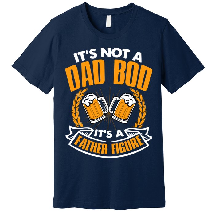 It's Not A Dad Bod It's A Father Figure Drinking Beer Premium T-Shirt