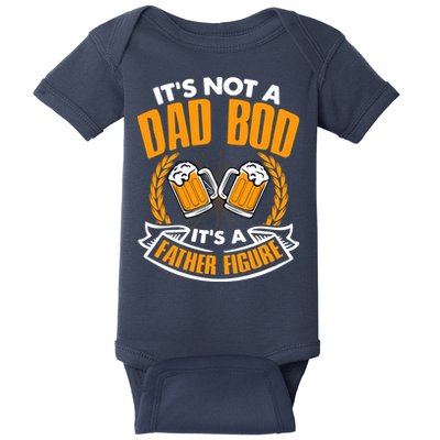 It's Not A Dad Bod It's A Father Figure Drinking Beer Baby Bodysuit