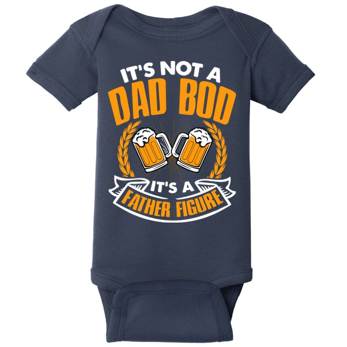 It's Not A Dad Bod It's A Father Figure Drinking Beer Baby Bodysuit