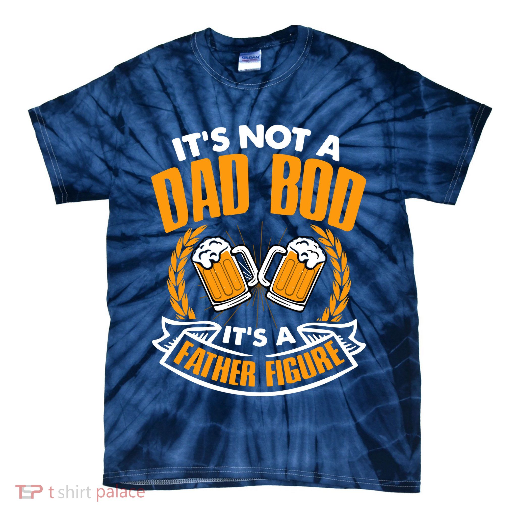 It's Not A Dad Bod It's A Father Figure Drinking Beer Tie-Dye T-Shirt