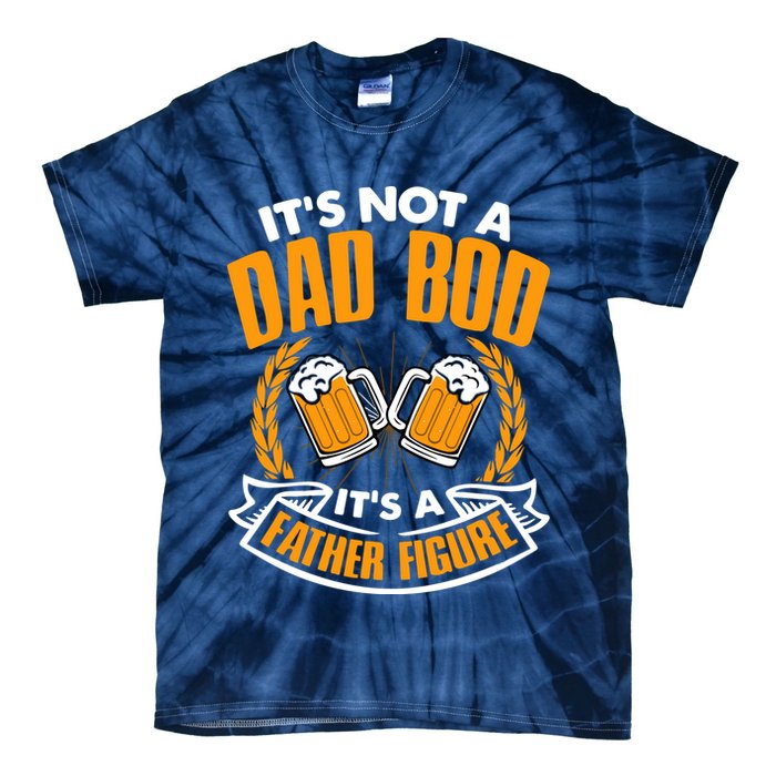 It's Not A Dad Bod It's A Father Figure Drinking Beer Tie-Dye T-Shirt