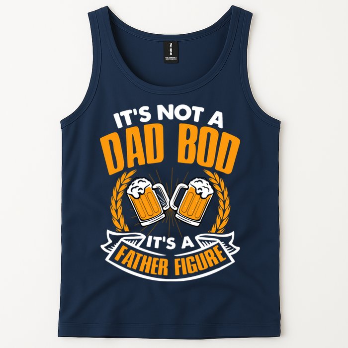 It's Not A Dad Bod It's A Father Figure Drinking Beer Tank Top