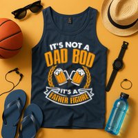 It's Not A Dad Bod It's A Father Figure Drinking Beer Tank Top