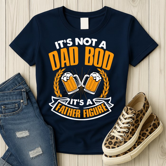 It's Not A Dad Bod It's A Father Figure Drinking Beer Womens T-Shirt