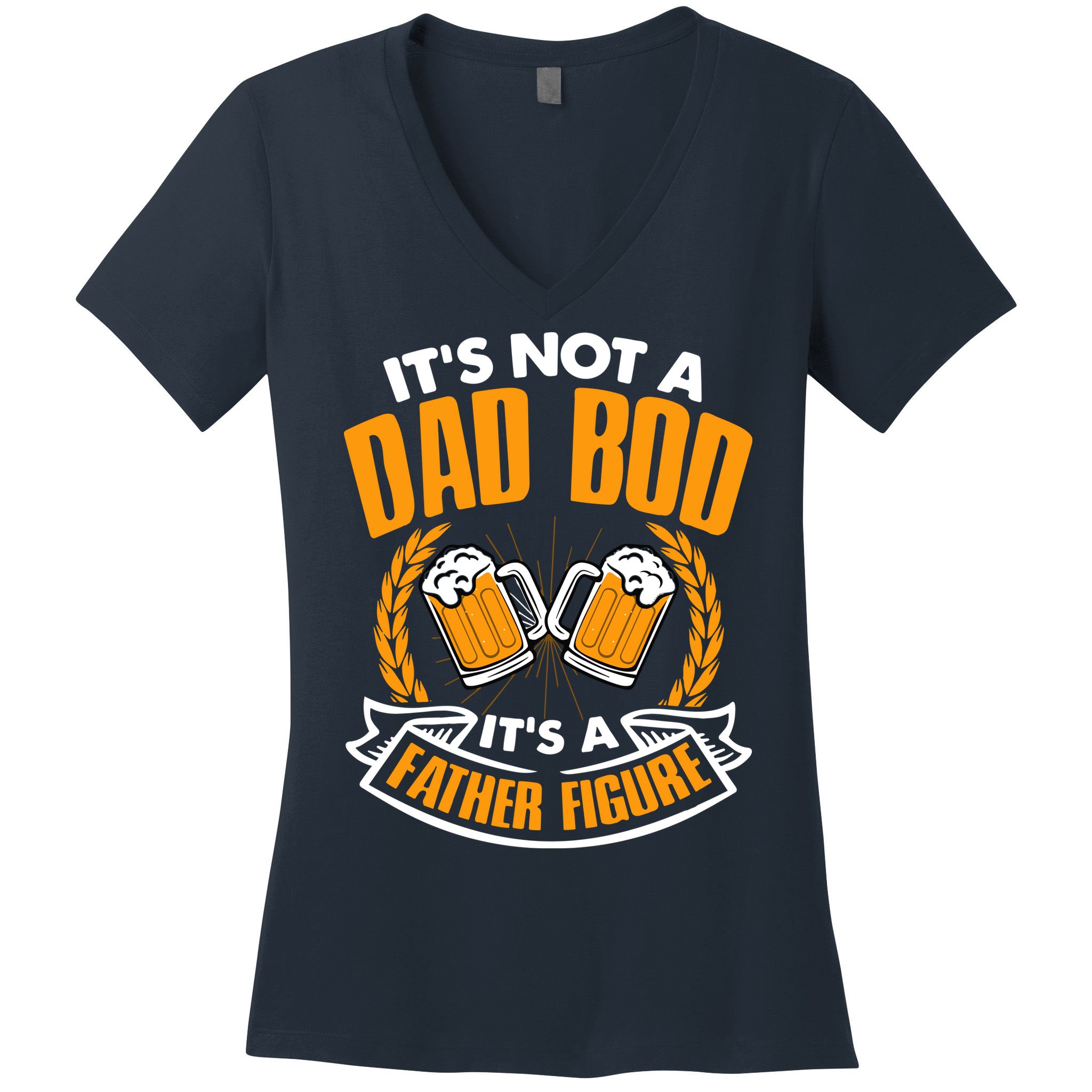 It's Not A Dad Bod It's A Father Figure Drinking Beer Women's V-Neck T-Shirt