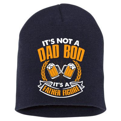 It's Not A Dad Bod It's A Father Figure Drinking Beer Short Acrylic Beanie