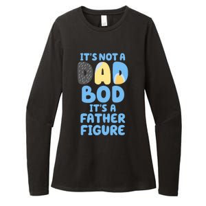 Its Not A Dad Bod Its A Father Figure Dad Bod Womens CVC Long Sleeve Shirt