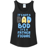 Its Not A Dad Bod Its A Father Figure Dad Bod Ladies Essential Tank