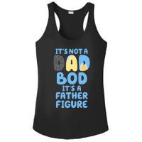 Its Not A Dad Bod Its A Father Figure Dad Bod Ladies PosiCharge Competitor Racerback Tank