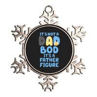 Its Not A Dad Bod Its A Father Figure Dad Bod Metallic Star Ornament