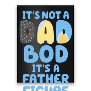 Its Not A Dad Bod Its A Father Figure Dad Bod Poster