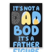 Its Not A Dad Bod Its A Father Figure Dad Bod Poster