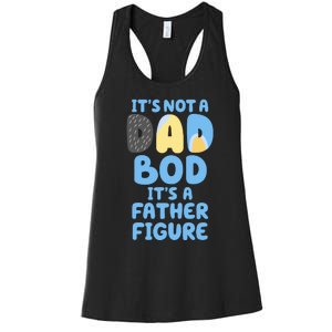 Its Not A Dad Bod Its A Father Figure Dad Bod Women's Racerback Tank