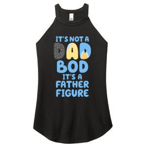 Its Not A Dad Bod Its A Father Figure Dad Bod Women's Perfect Tri Rocker Tank