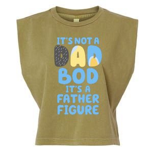 Its Not A Dad Bod Its A Father Figure Dad Bod Garment-Dyed Women's Muscle Tee