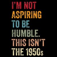 I’M Not Aspiring To Be Humble. This Isn’T The 1950s. Quote Wool Snapback Cap