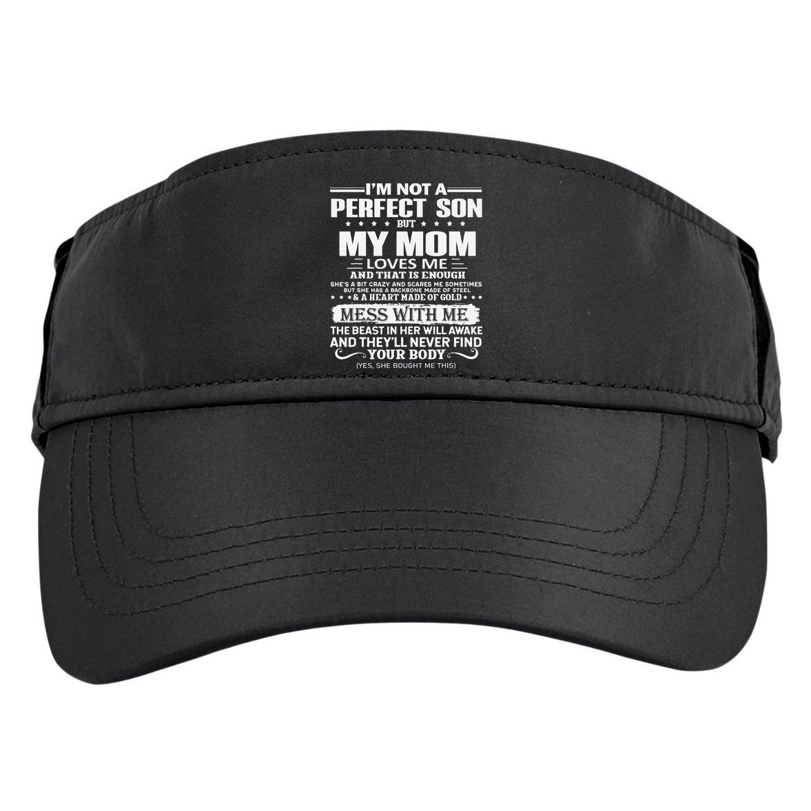 I'm Not A Perfect Son But My Crazy Mom Loves Me Mother's Day Adult Drive Performance Visor